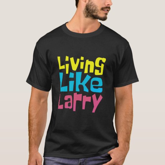 T-shirt Vivre comme Larry (Devant)