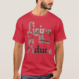 T-shirt Vivre dans l'avenir