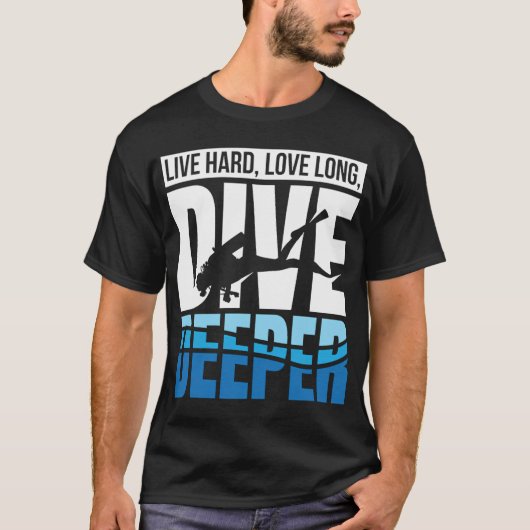 T-shirt vivre dur aimer longtemps plonger plus profond plo (Devant)