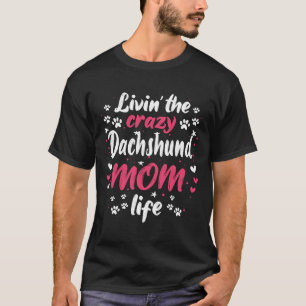 T-shirt Vivre fou Dachshund Cool Funny mignon chien doux O
