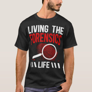 T-shirt Vivre la vie de médecine légale Enquête médico-lég