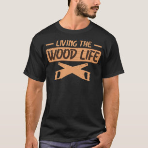 T-shirt Vivre la vie du bois Lumberjack Forêt gâteaux