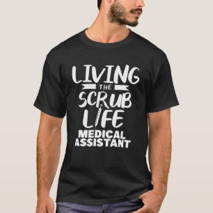 T-shirt Vivre l'assistant Médicale Scrub Life