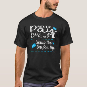 T-shirt VIVRE LE COUPON LIFE Couponer Extreme Couponer