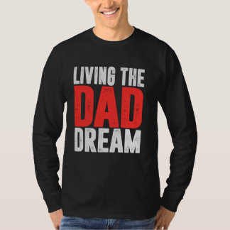 T-shirt Vivre le rêve de papa