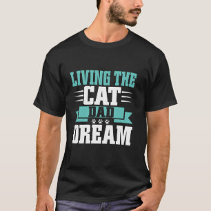T-shirt Vivre le rêve de papa chat Papa chat