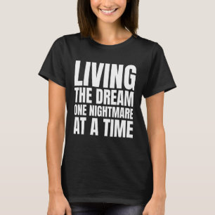 T-shirt Vivre le rêve un cauchemar à l'époque