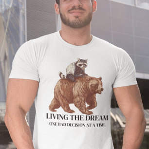 T-shirt Vivre le rêve Une mauvaise décision