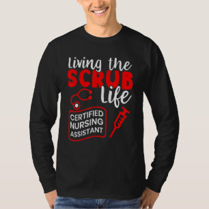 T-shirt Vivre Le Scrub Life Certified Nursing Assistant