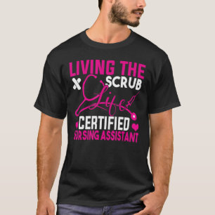 T-shirt Vivre Le Scrubs Life Certified Nursing Assistant
