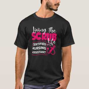 T-shirt Vivre Le Scrubs Life Certified Nursing Assistant