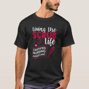 T-shirt Vivre Le Scrubs Life Certified Nursing Assistant