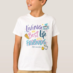 T-shirt Vivre ma meilleure vie avec FRIENDS™
