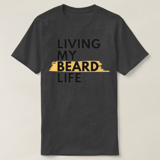T-shirt Vivre ma vie de barbe 1 (Design devant)