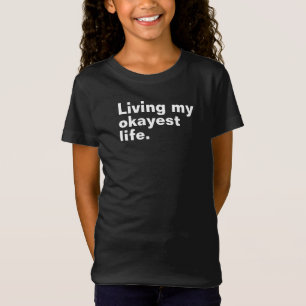 T-Shirt Vivre ma vie la plus agréable.