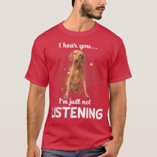 T-shirt Vizsla je vous entends ne pas écouter