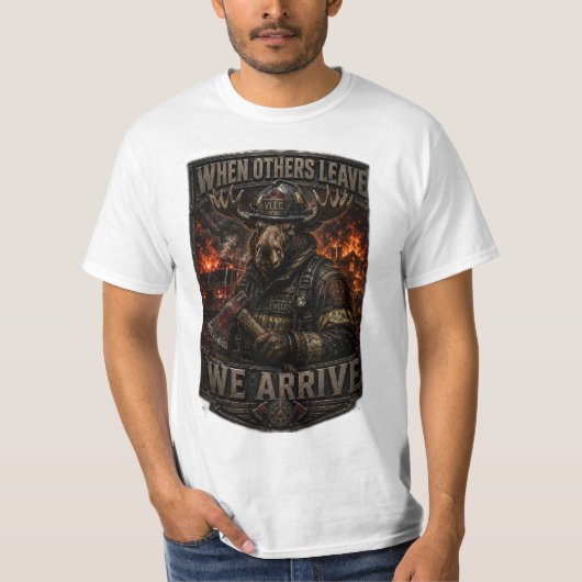 T-shirt VLLC When Others Leave We Arrive Firefighter Moose (Devant)