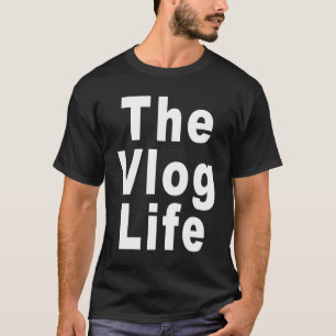 T-shirt Vlog Life for Vloggers and Vlogging