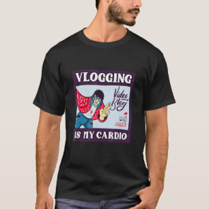 T-shirt Vlogging Est Mon Seul Enregistrement Cardio Vidéos