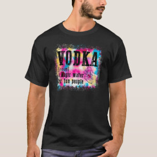 T-shirt Vodka Eau Magique Pour Les Gens Amusants Tie Dye