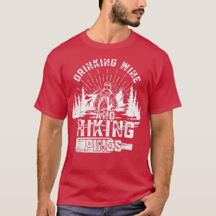 T-shirt Vodka Wine and Hiking Pines