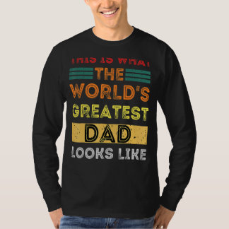 T-shirt Voici à quoi ressemble le plus grand père du monde