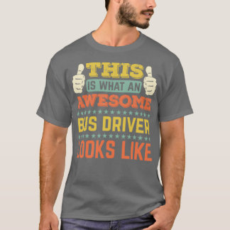 T-shirt Voici À Quoi Ressemble Un Conducteur De Bus Génial
