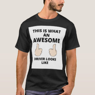T-shirt Voici à quoi ressemble un conducteur génial 12