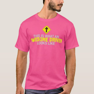 T-shirt Voici à quoi ressemble un conducteur génial 14