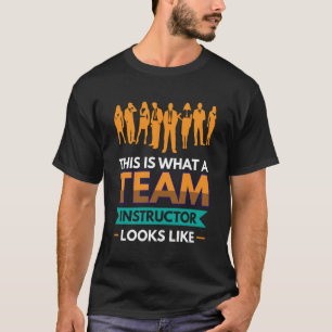 T-shirt Voici À Quoi Ressemble Un Instructeur D'Équipe