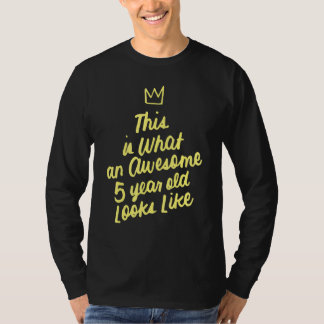 T-shirt Voici À Quoi Ressemble Un Magnifique Enfant De 5 A
