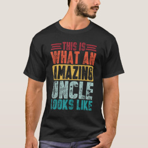 T-shirt Voici À Quoi Ressemble Un Oncle Extraordinaire