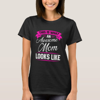T-shirt Voici à quoi ressemble une maman géniale