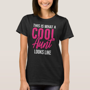 T-shirt Voici À Quoi Ressemble Une Tante Cool