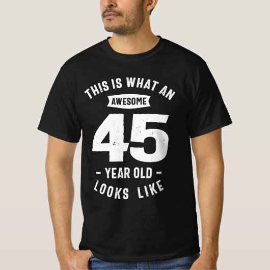 T-shirt Voici ce qu'un merveilleux 45 ans - 45e (Devant)