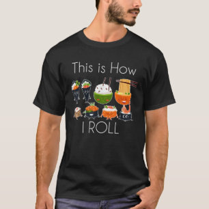 T-shirt Voici comment je lance Sushi Japonais nourriture p