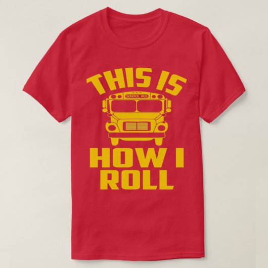 T-shirt Voici comment je roule le bus scolaire 7 (Design devant)
