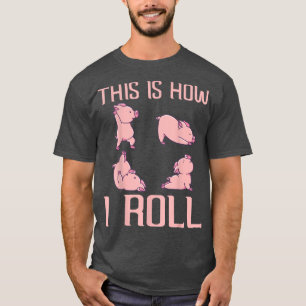 T-shirt Voici comment je roule Pig Funny Piglet Shoat Farr