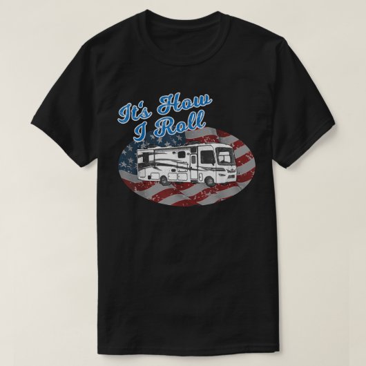 T-shirt Voici comment je roule RV Camping Camper Motorhome (Design devant)