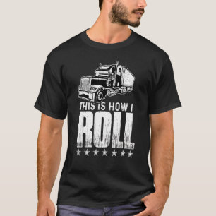 T-shirt Voici Comment je roule Trucker Semi Truck Driver M