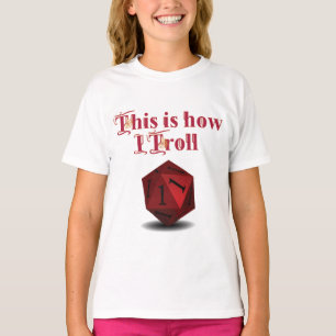 T-shirt Voici comment je Troll - Critique Hit RPG Dice
