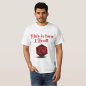 T-shirt Voici comment je Troll - Critique Hit RPG Dice (Devant entier)