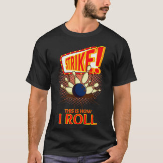 T-shirt Voici comment je vais ROLL votre nouveau bol LUCKY