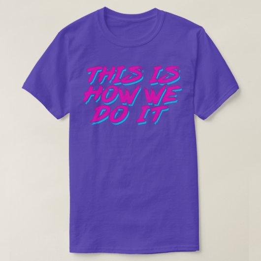 T-shirt Voici Comment Nous Le Faisons Rétro Style Typograp (Design devant)