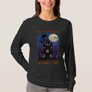T-shirt Voici de nouveau les fantômes du château hanté de