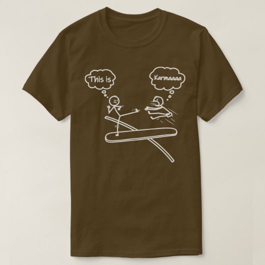 T-shirt Voici Karma Stick Figure Novelty Sarcastic Funny (Design devant)