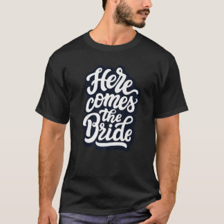 T-shirt Voici La Mariée Enterrement De Vie De Jeune Fille 