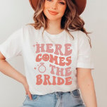T-shirt Voici la mariée retro mariage Bachelorette<br><div class="desc">Voici la mariée retro mariage Bachelorette</div>