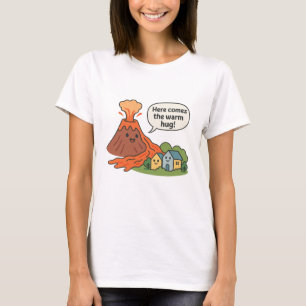 T-shirt Voici le Warm Hug ! Humour du volcan