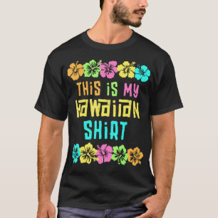 T-shirt Voici Ma Chemise Hawaïenne Costume Tropical Luau P